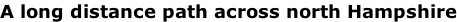 A long distance path across north Hampshire
